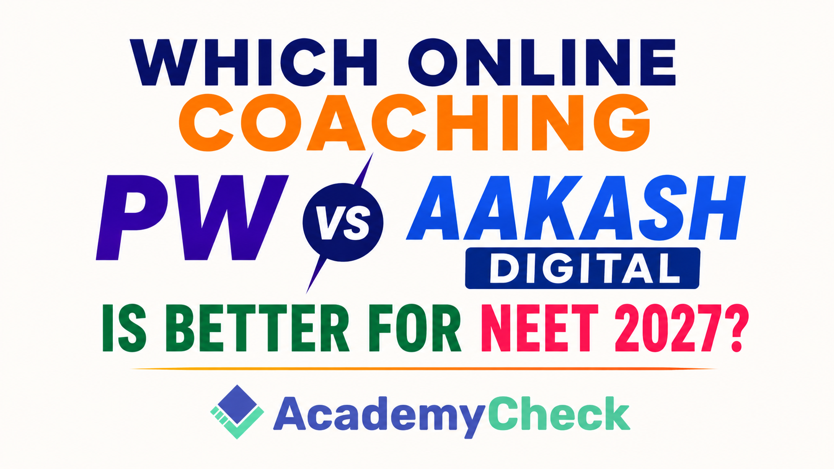 Which Online Coaching is Better for NEET 2027 – PW or Aakash Digital?